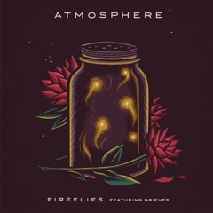 Atmosphere - Fireflies feat. Grieves
