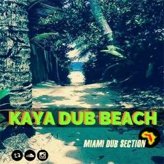 Miami Dub Section - Kaya Dub Beach [2016]