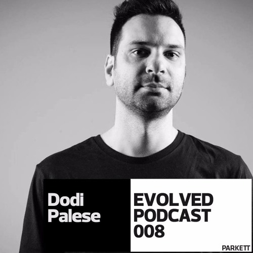 Evolved Podcast 008 - Dodi Palese