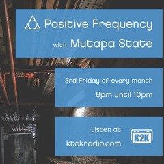 Positive Frequency Podcast 012 with Mutapa State