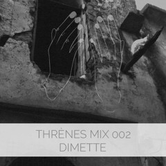 Dimette - Thrènes Mix 002