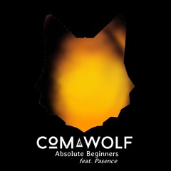 absolute beginners | Comawolf feat. pasence