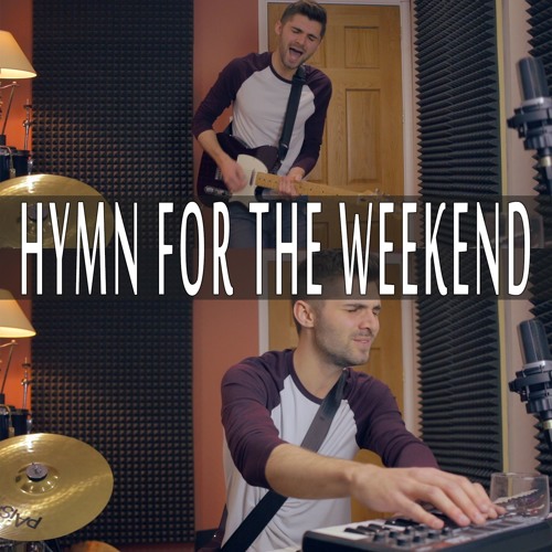 Stream Coldplay - Hymn For The Weekend (Loop Cover By Ben Woodward.