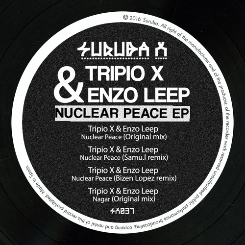 Tripio X & Enzo leep - Nuclear Peace (Bizen Lopez remix). SURUBAX037