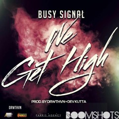 Busy Signal "We Get High" (420 Riddim)