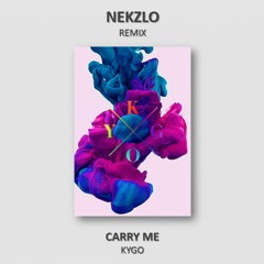 Kygo - Carry Me (Nekzlo Remix)