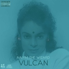 Naiym The Wizard : Vulcan