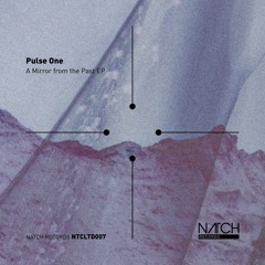 [NTCLTD007] Pulse One - A Mirror From The Past Ep
