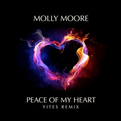 Molly Moore - Peace Of My Heart (Yites Remix)