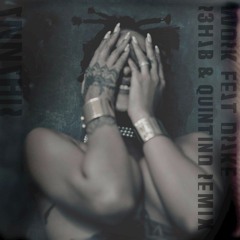 Rihanna & Drake - Work (R3hab & Quintino Remix)