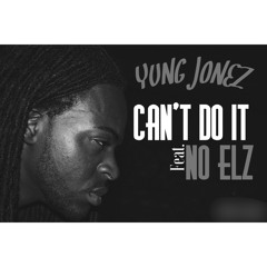 Can't Do It ft No Elz (Prod. By Lexibanks)