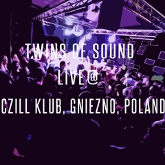 Twins of Sound Live Mix @ Czill Klub Gniezno 09-04-2016