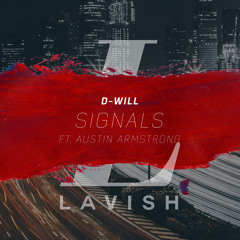 dwilly - Signals ft. Austin Armstrong