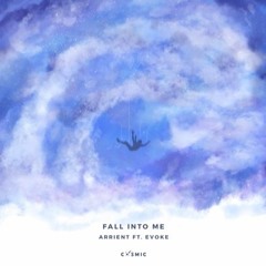 Arrient - Fall Into Me Ft. Evoke (Last Nova Remix) FREE DOWNLOAD