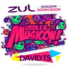 DAVIDTS - PROMO MIX LOCOS X EL MUSICON ZUL (15-05-16)