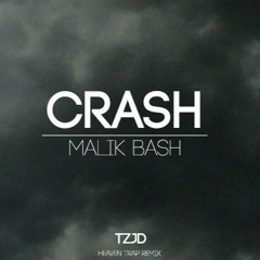 Malik Bash - Crash (TZJD Heaven Trap Remix) *BY SUPPORT: MALIK BASH*