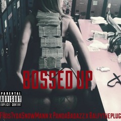 Bossed up(Remix)ft. PandaBadAzz & Ralfytheplug