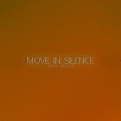 Nick Mitch - Move in Silence