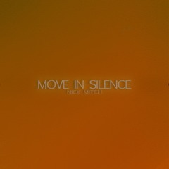 Nick Mitch - Move in Silence