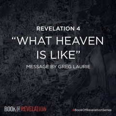 What Heaven Is Like / Revelation 4