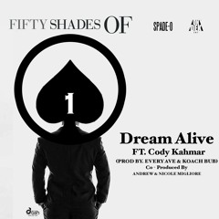 Dream Alive Ft Cody Kahmar (Prod By. Every Ave & Koach Bubb Co - Prod Andrew & Nicole Migliore)