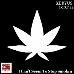 Xeryus - Watch Out We Smokin