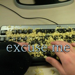 Excuse Me [prod. L.Dre Productions]
