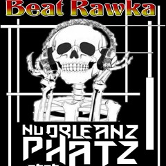 NuOrleanz Phatz - Beat Rawka