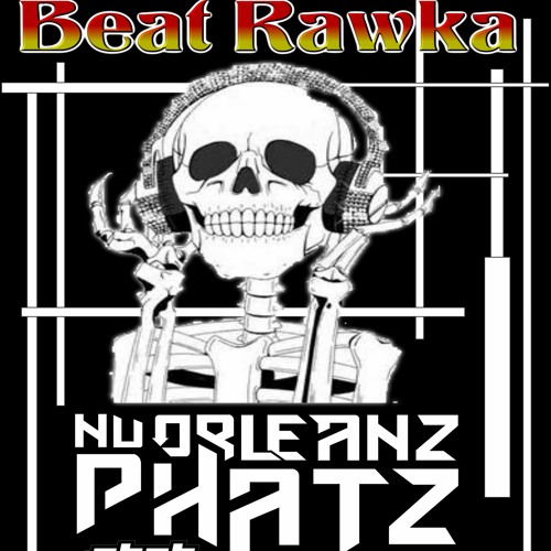 NuOrleanz Phatz - Beat Rawka