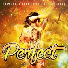 Perfect CHUKDEE X FLEMBO GOTTI FT. J SKYY