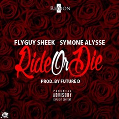 Ride Or Die- FlyGuy Sheek FEAT. Symone Alysse