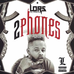 Lors - 2 Phones (Spanish Remix)