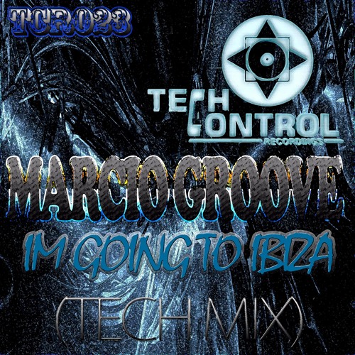 TCR023 - MARCIO GROOVE - Im Going To Ibiza (Tech  Mix)