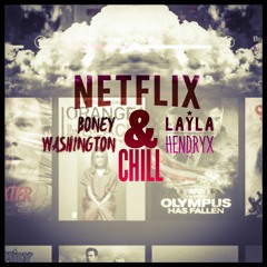 8. Netflix & Chill Feat. Layla Hendryx