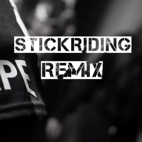 STICKRIDING REMIX: 730 Leil x Smiddy x Fleazi Bambino x Apey Baby