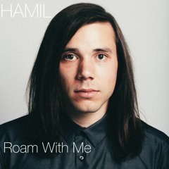 Roam With Me