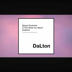 SPACE DRUMMER - DaLton (BIG GIFT 4/20)