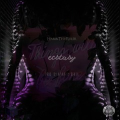 HabibiThvRuler - Ecstasy x (Prod. by A$AP Ty Beats)