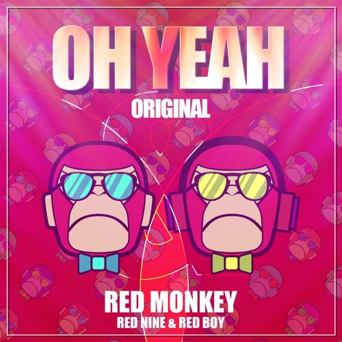RED MONKEY - OH YEAH