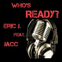 Who's Ready? Feat. Jaccofthuhtrade (Prod. FiFtYVinC)