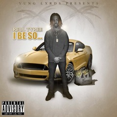 Rell Tyree - I BE SO