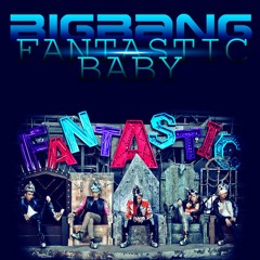 BigBang_Fantastic Baby(All Studio Dj阿亮 & DjCupid.小秋 Bootleg)
