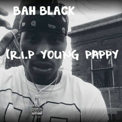 Bah Black - Killar (R.I.P Young Pappy)