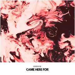 Ger3to - Came Here For