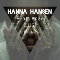 HANNA HANSEN & ARZEN PROJECT - JUST BELIEVE (Radio Bootleg)