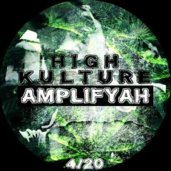 High Kulture - Amplifyah (Free Download 4/20)
