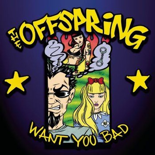 The Offspring - Want You Bad [Benny Müller Mix]