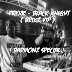 PRYME - BLACK KNIGHT (BRIKZ VIP) (BADMONZ SPECIAL)