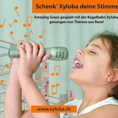 Kugelbahn Xyloba spielt Amazing Gace, dazu singt Therese aus Basel