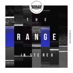 The Range — Boiler Room In Stereo